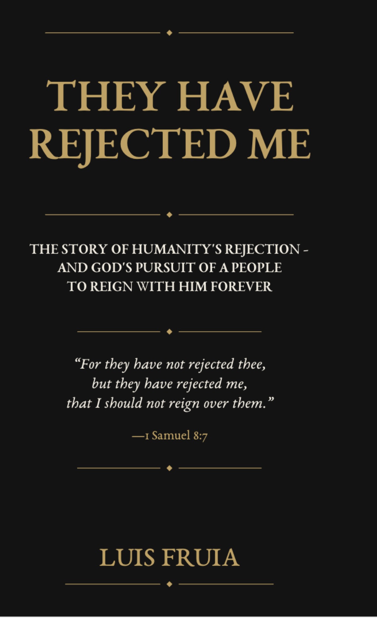 THEY HAVE REJECTED ME by Luis Fruia